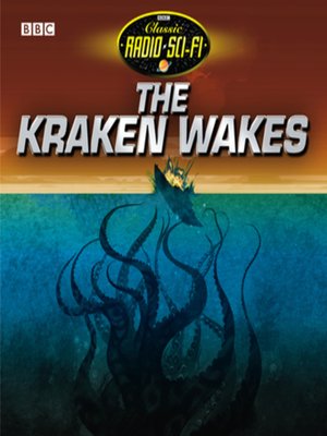 cover image of Kraken Wakes, the (Classic Radio Sci-Fi)